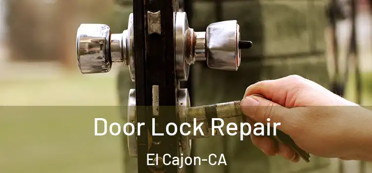  Door Lock Repair El Cajon-CA