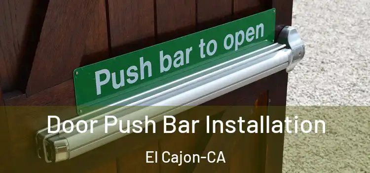  Door Push Bar Installation El Cajon-CA