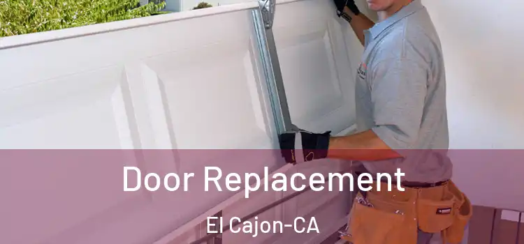  Door Replacement El Cajon-CA