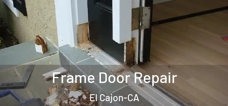 Frame Door Repair El Cajon-CA