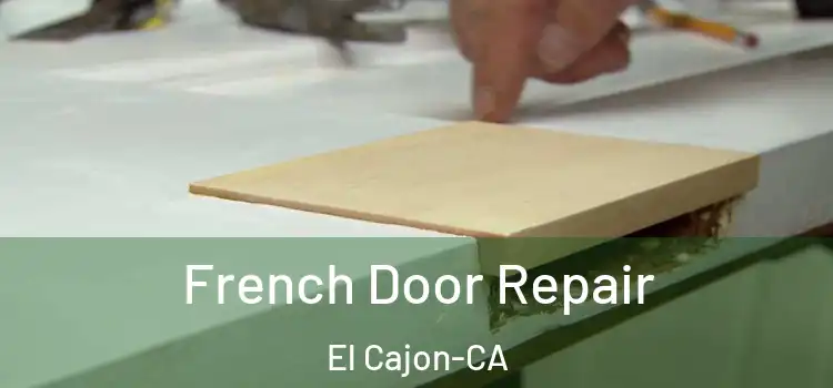 French Door Repair El Cajon-CA