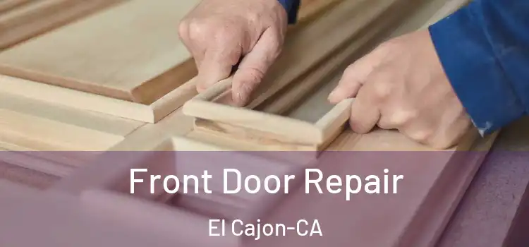 Front Door Repair El Cajon-CA